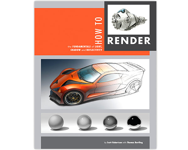 スコット・ロバートソンのHow to Draw　+　How to Render スコット・ロバートソンのHow to Render ： アイデアを明確に伝える 光